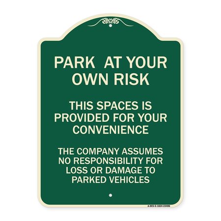 SIGNMISSION Park at Your Own Risk This Space Is Provided for Your Convenience the Company Assumes, G-1824-23486 A-DES-G-1824-23486